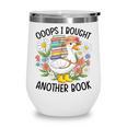 Oops I Bought Another Book Goose Wine Tumbler