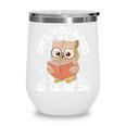 Owl You Need Is A Good Book Teacher Librarian Reading Wine Tumbler Owl You Need Is A Good Book Teacher Librarian Reading Wine Tumbler
