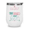 Pet Lover Easily Distracted By Dogs And Books Joke Men Wine Tumbler
