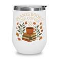 Plants Books And Coffee Nature Leaves Reading Book Lover Premium Tri-Blend Wine Tumbler Plants Books And Coffee Nature Leaves Reading Book Lover Premium Tri-Blend Wine Tumbler