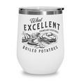 Pride And Prejudice Books What Excellent Boiled Potatoes Wine Tumbler Pride And Prejudice Books What Excellent Boiled Potatoes Wine Tumbler