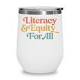 Protect Libraries Banned Books Literacy And Equity For All Wine Tumbler Protect Libraries Banned Books Literacy And Equity For All Wine Tumbler