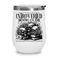Proudly Anti Social Member Of The Introverted Book Club Wine Tumbler Proudly Anti Social Member Of The Introverted Book Club Wine Tumbler
