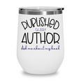 Published Author Est 2024 Ask Me About My Book Authors Books Wine Tumbler