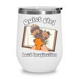 Quiet Girl Loud Imagination Book Lover Bookworm Reader Wine Tumbler Quiet Girl Loud Imagination Book Lover Bookworm Reader Wine Tumbler