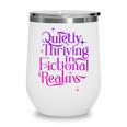 Quietly Thriving In Fictional Realms Book Lovers Wine Tumbler