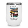 I Read Banned Books Bookworm Wine Tumbler