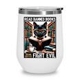 Read Banned Books Drink Coffee Fight Evil Book Reader Lovers Wine Tumbler Read Banned Books Drink Coffee Fight Evil Book Reader Lovers Wine Tumbler