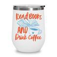 Read Book And Drink Coffee Book Club Reading Wine Tumbler Read Book And Drink Coffee Book Club Reading Wine Tumbler