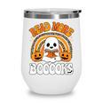 Read More Books Booooks Ghost Pumpkin Cute Teacher Halloween Wine Tumbler