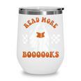 Read More Books Cute Ghost Reading Book Teacher Halloween Wine Tumbler Read More Books Cute Ghost Reading Book Teacher Halloween Wine Tumbler