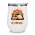 Read Books Drink Coffee Dismantle Systems Of Oppression Wine Tumbler