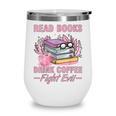 Read Books Drink Coffee Fight Evil Book Coffee Wine Tumbler