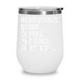 Read Books Drink Coffee Pet Dogs Fight Evil Bookworm Wine Tumbler