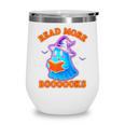 Read More Books Halloween Book Cute Ghost Reading Teaching Wine Tumbler