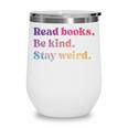 Read Books Be Kind Stay Weird Book Lover Premium Tri-Blend Wine Tumbler