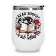 Read Books Be Kind Stay Weird Dragon Book Lover Wine Tumbler
