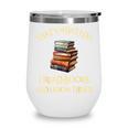 I Read Books And I Know Things l Book Reading Wine Tumbler