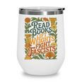 Read Books Lift Weights Fight Fascists Reading Lover Wine Tumbler
