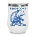Read Books Stay Weird Wine Tumbler