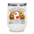 Read More Books Teacher Halloween Men Women Wine Tumbler Read More Books Teacher Halloween Men Women Wine Tumbler