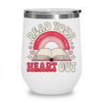 Read Your Heart Out Book Lover Fun Reading Time Wine Tumbler Read Your Heart Out Book Lover Fun Reading Time Wine Tumbler