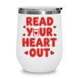 Read Your Heart Out Book Lover Reading Teachers Kids Wine Tumbler Read Your Heart Out Book Lover Reading Teachers Kids Wine Tumbler