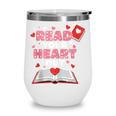 Read Your Heart Out Valentines Day Reading Book Kids Teacher Wine Tumbler