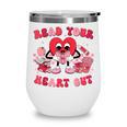 Read Your Heart Out Valentines Day Teachers Book Lovers Wine Tumbler