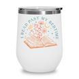 I Read Past My Bedtime Book Flower Butterfly Moon Bookish Wine Tumbler I Read Past My Bedtime Book Flower Butterfly Moon Bookish Wine Tumbler