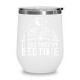 I Read Past My Bedtime Book Lover For Women Men Kids Wine Tumbler I Read Past My Bedtime Book Lover For Women Men Kids Wine Tumbler