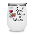 Read Between The Wines Im Just a Girl Who Loves Books & Wine Wine Tumbler Read Between The Wines Im Just a Girl Who Loves Books & Wine Wine Tumbler