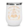 A Well Read Woman Is A Dangerous Creature Reading Book Lover Wine Tumbler A Well Read Woman Is A Dangerous Creature Reading Book Lover Wine Tumbler