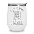 Reader Librarian Library This Is How I Roll Book Cart Meme Wine Tumbler Reader Librarian Library This Is How I Roll Book Cart Meme Wine Tumbler