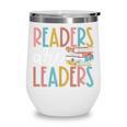 Readers Are Leaders Reading Book Lovers Teacher Women Kids Wine Tumbler