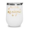 Reading 6–7 Teacher Librarian English Book Lover Quote Wine Tumbler Reading 6–7 Teacher Librarian English Book Lover Quote Wine Tumbler