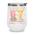 Reading 67 Teacher Six Seven Reading 6 7 Book Lover Wine Tumbler