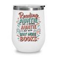 Reading Auntie Book Lover For Bookworm Aunt Wine Tumbler