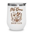 Reading Book Lover Bookish Librarian Silly Goose Book Club Wine Tumbler