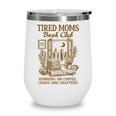 Reading Book Lover Bookish Motherhood Tired Moms Book Club Wine Tumbler Reading Book Lover Bookish Motherhood Tired Moms Book Club Wine Tumbler