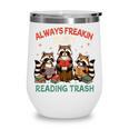 Reading Book Lover Racoon Always Freakin Busy Reading Trash Wine Tumbler