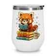 Reading Book Lover Red Panda Read Books Be Kind Stays Weird Wine Tumbler