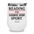 Reading Is My Favorite Sport Book Lover Saying Quote Wine Tumbler Reading Is My Favorite Sport Book Lover Saying Quote Wine Tumbler