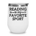 Reading Is My Favorite Sport Bookish Book-Club Bookworm Wine Tumbler