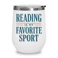 Reading Is My Favorite Sport Literary Book Lover Typography Wine Tumbler