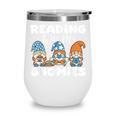 Reading With My Gnomies Gnomes Books Lover Bookworm Wine Tumbler Reading With My Gnomies Gnomes Books Lover Bookworm Wine Tumbler