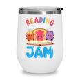 Reading Is My Jam I Love To Read Books Boy Girl Wine Tumbler Reading Is My Jam I Love To Read Books Boy Girl Wine Tumbler