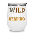 Reading Lover Apparel Wild About Reading Reading Books Wine Tumbler