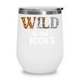 Reading Lover Wild About Books Reading Books And Bookworm Wine Tumbler