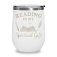 Reading Is My Spiritual Present Book Lover Reader Wine Tumbler